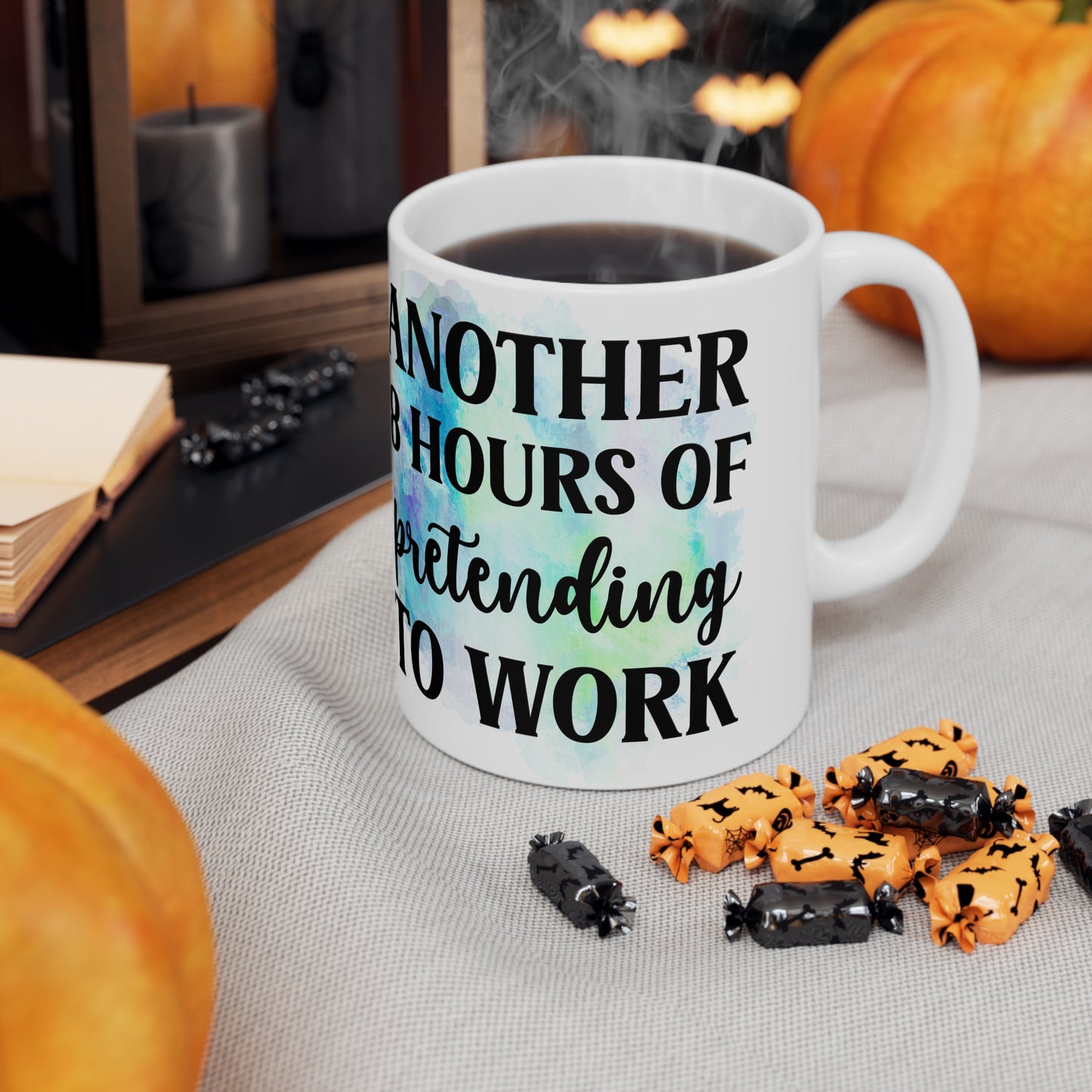 Another 8 Hours Ceramic Mug 11oz