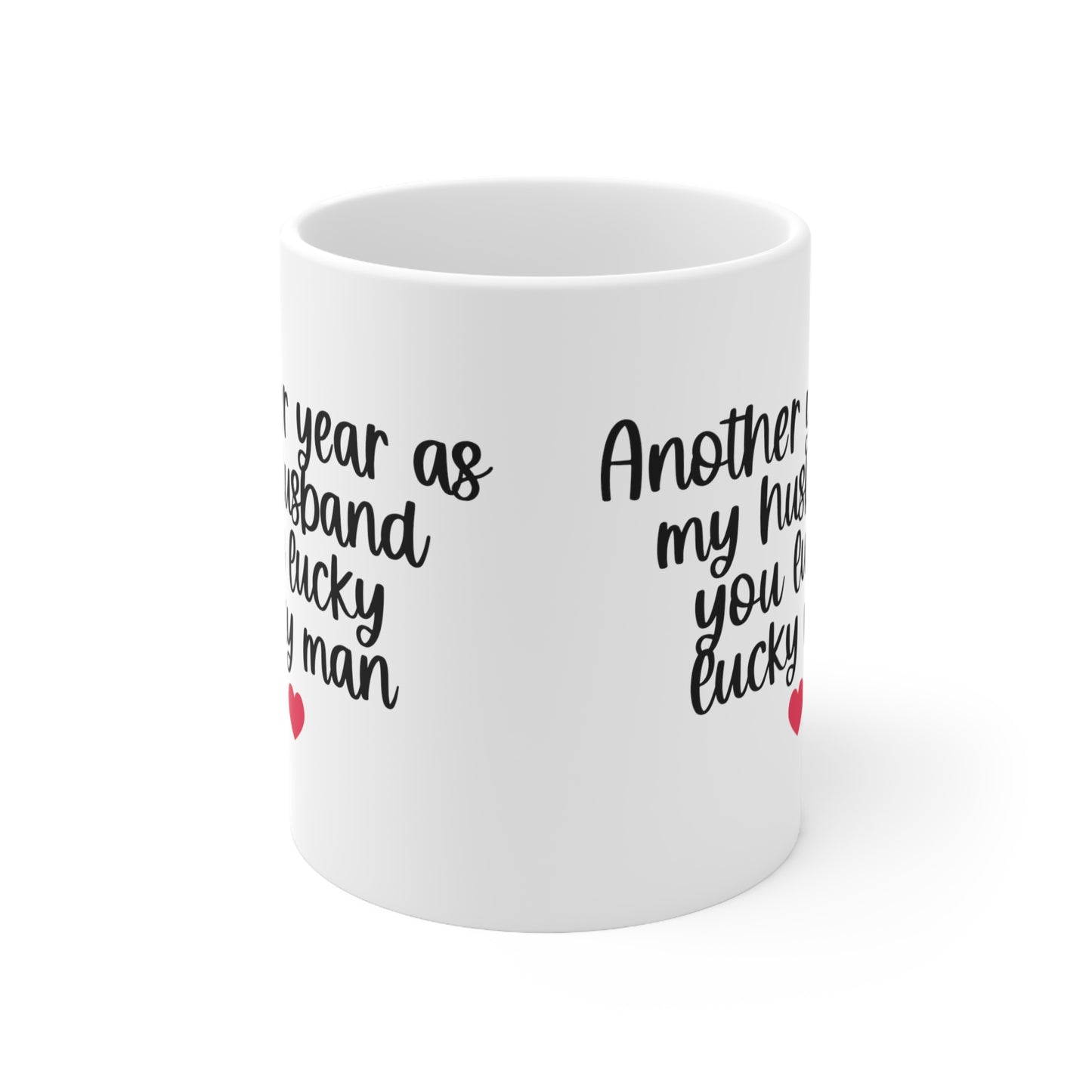 Another Year As My Husband Ceramic Mug 11oz