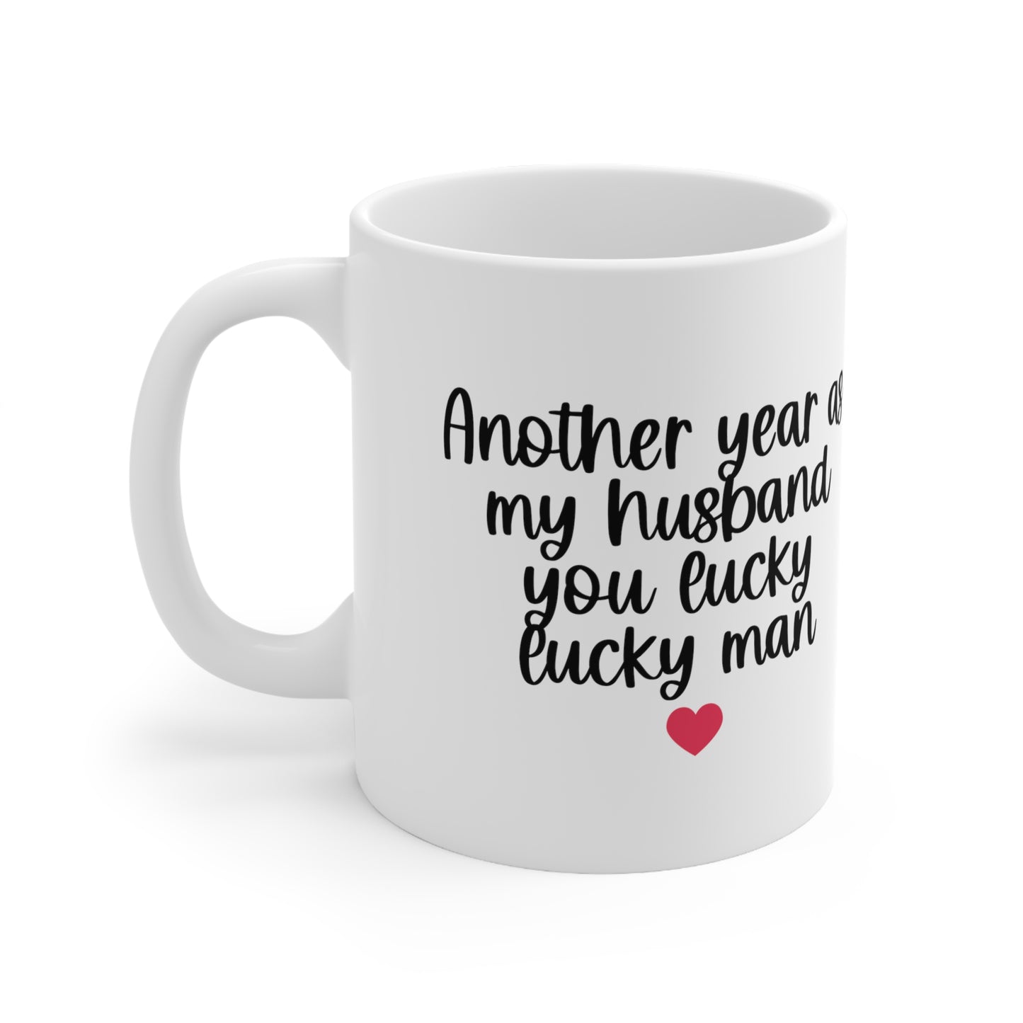 Another Year As My Husband Ceramic Mug 11oz