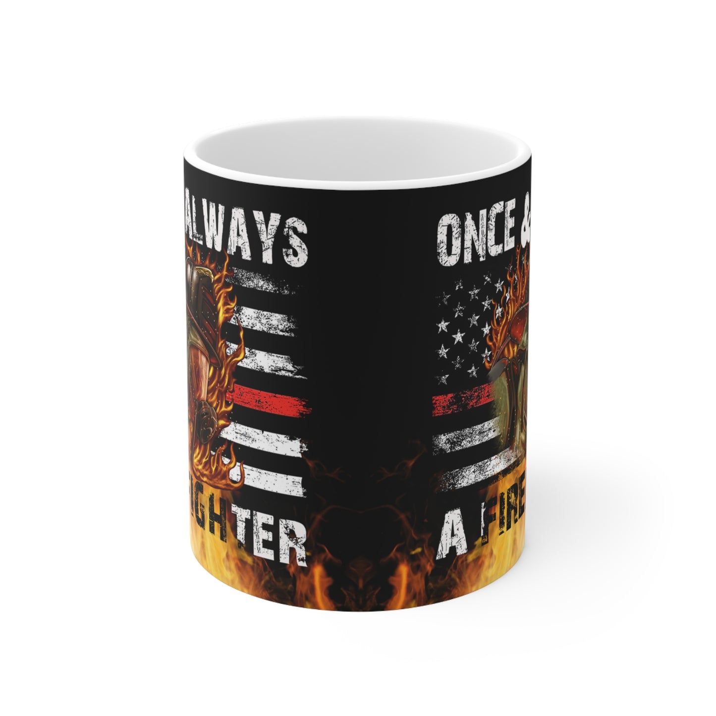 Once & Always A Firefighter Ceramic Mug 11oz