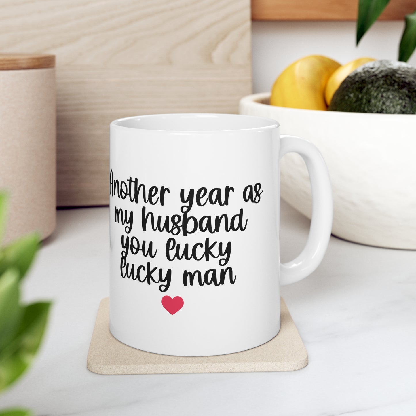 Another Year As My Husband Ceramic Mug 11oz