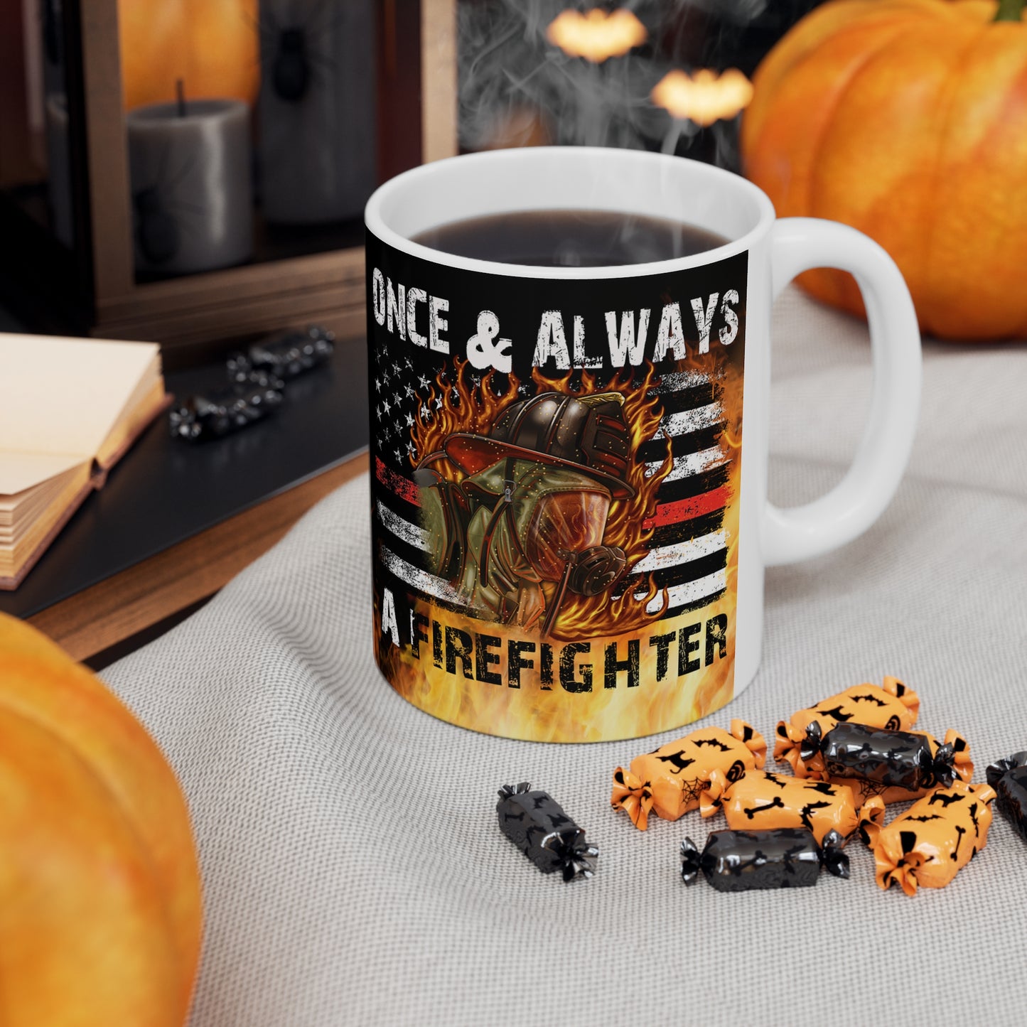 Once & Always A Firefighter Ceramic Mug 11oz