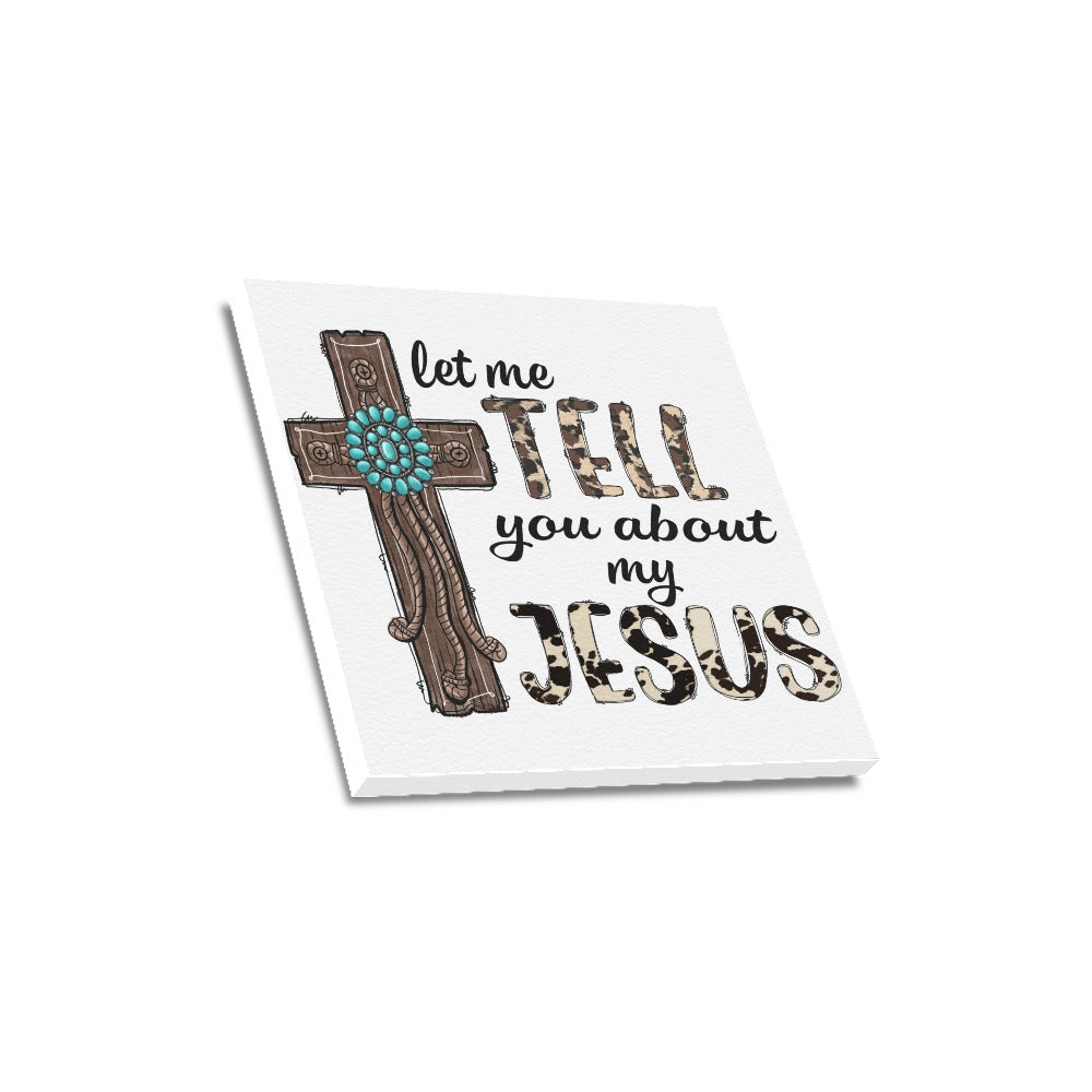 Tell You About Jesus Canvas Print