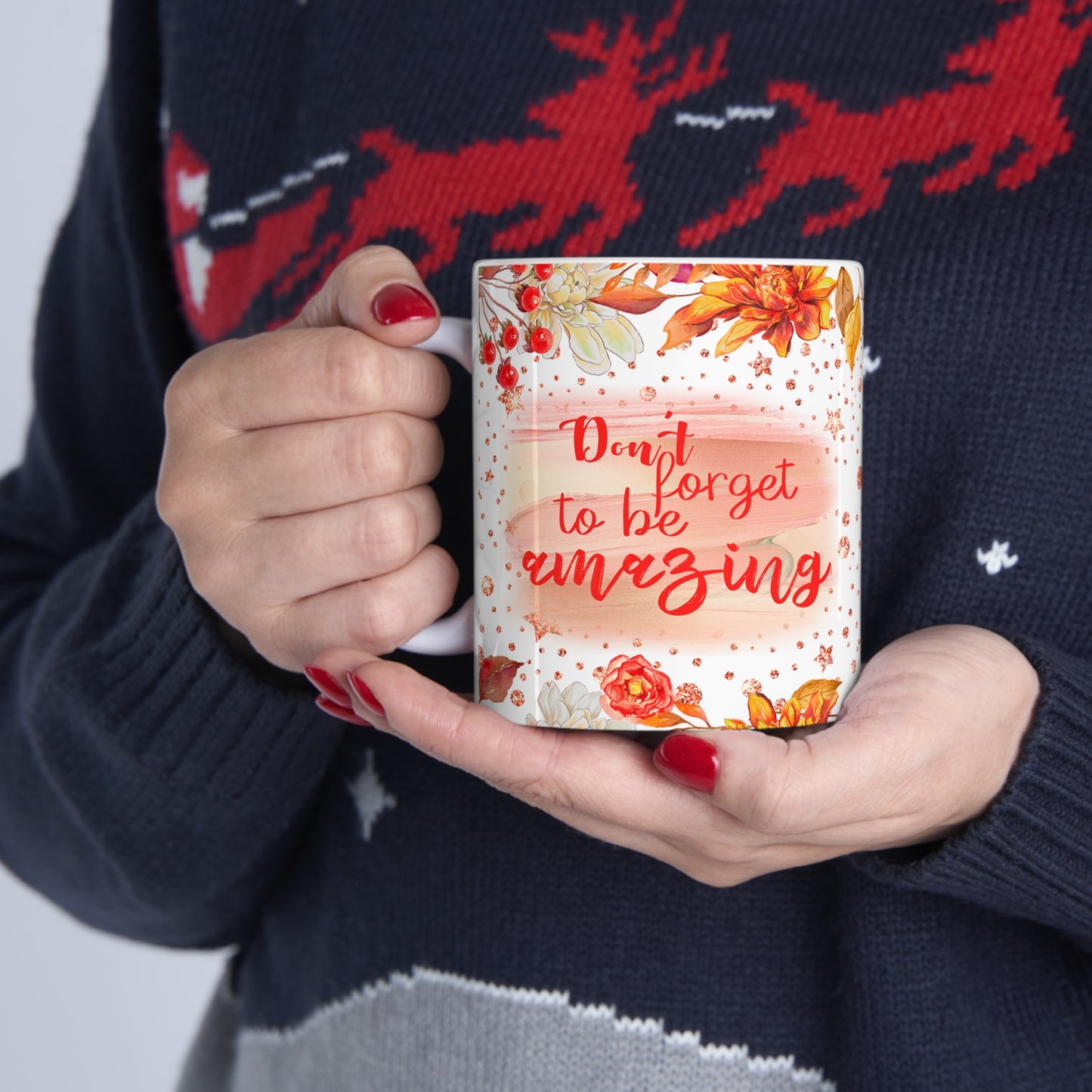 Don't Forget To Be Amazing Ceramic Mug 11oz