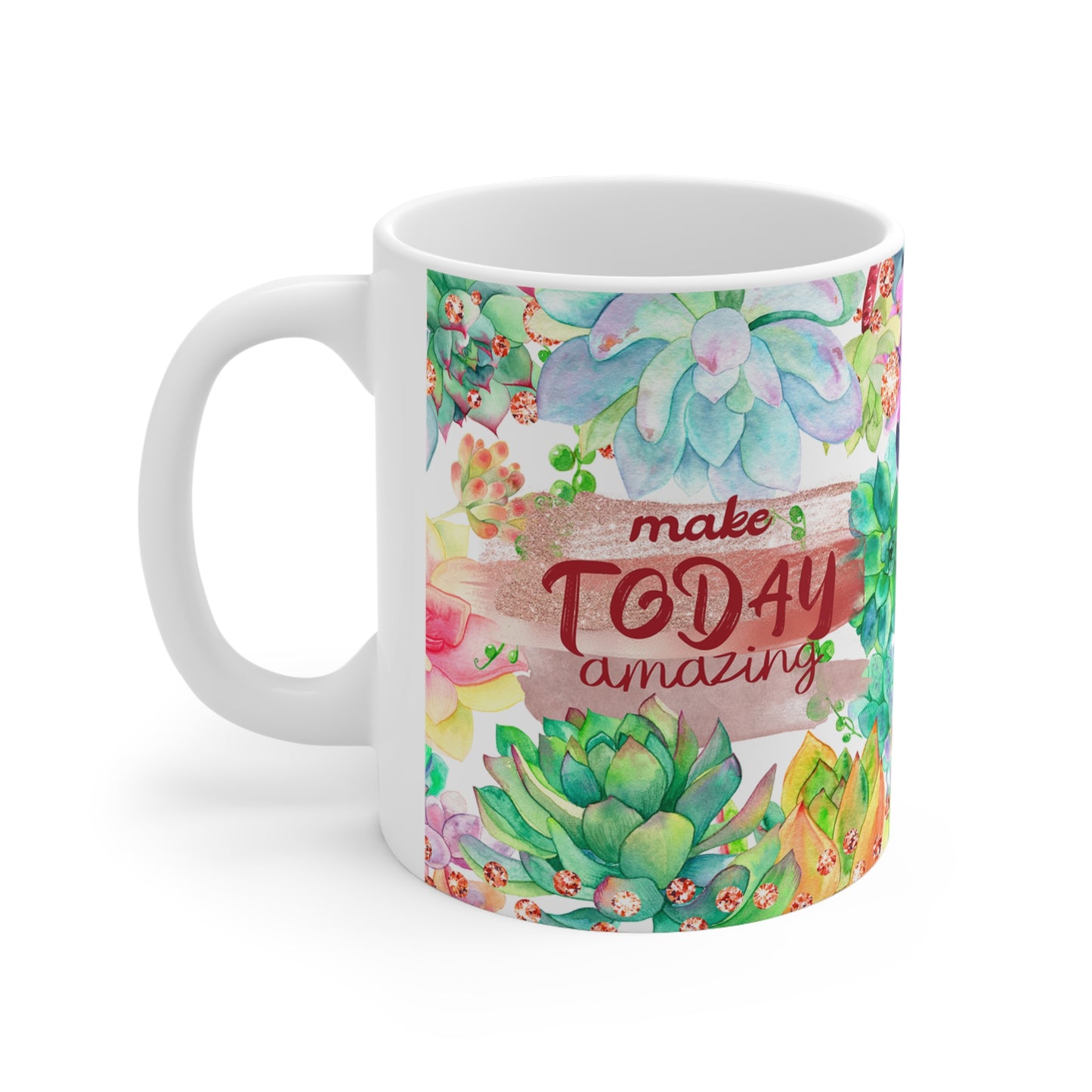 Make Today Amazing Ceramic Mug 11oz