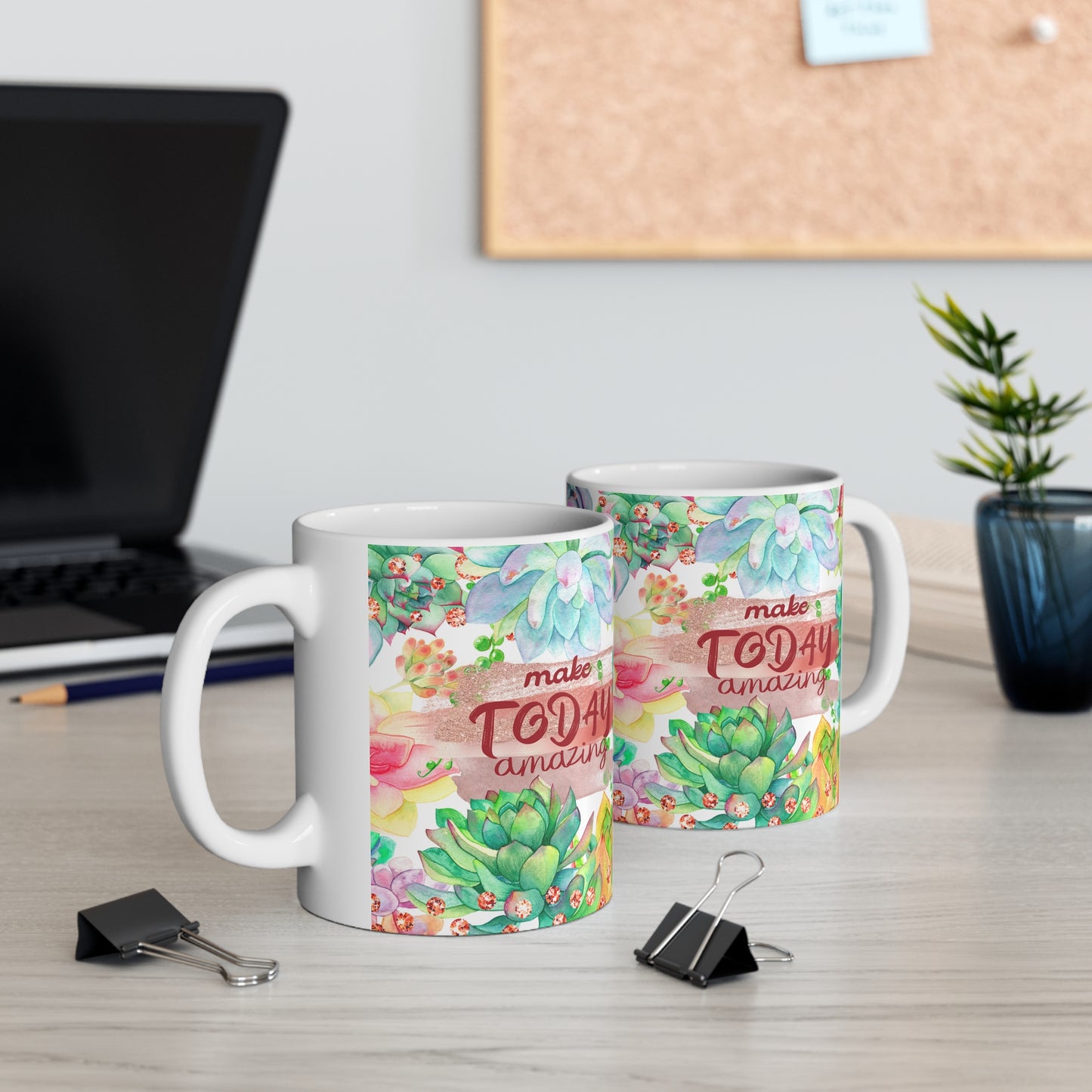 Make Today Amazing Ceramic Mug 11oz