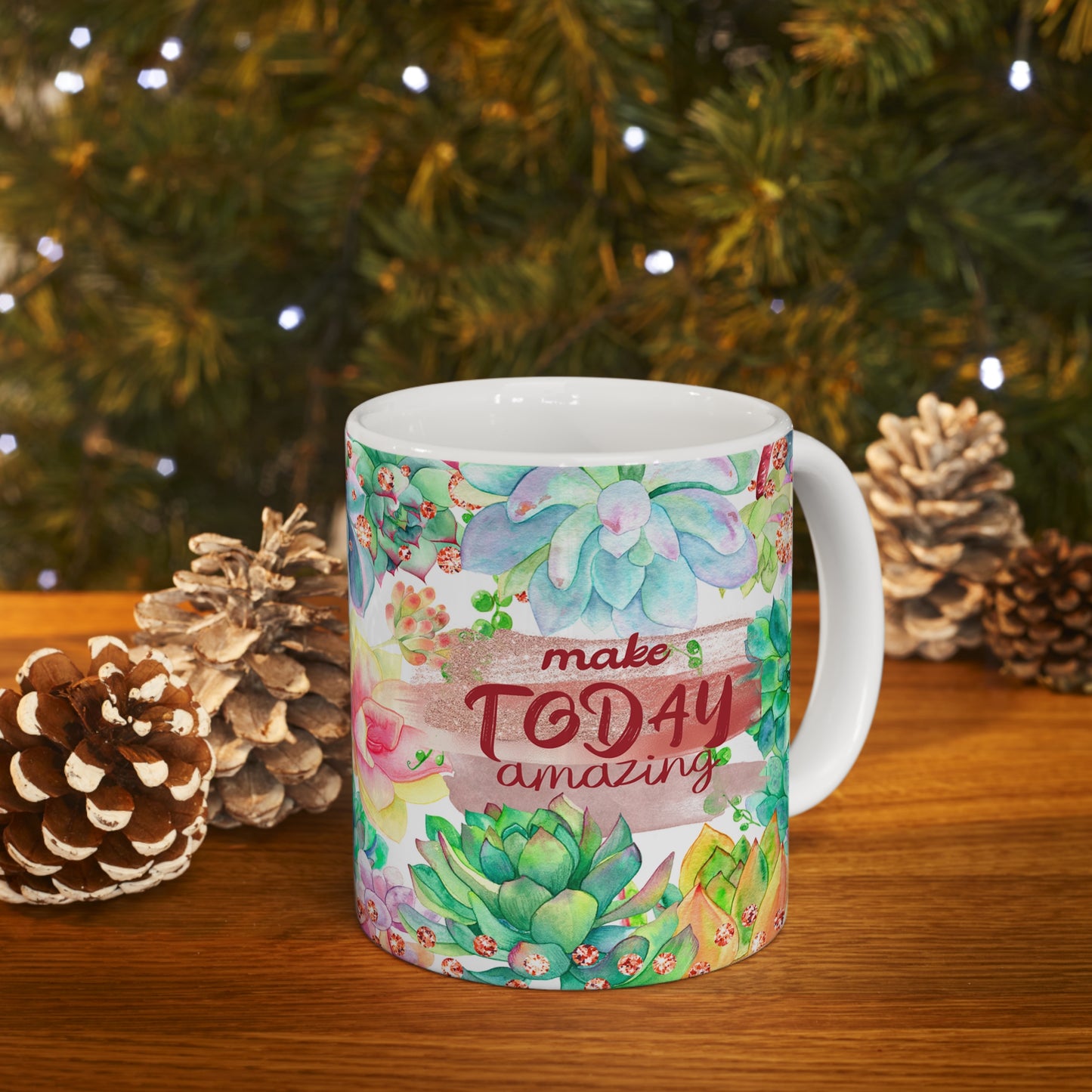 Make Today Amazing Ceramic Mug 11oz