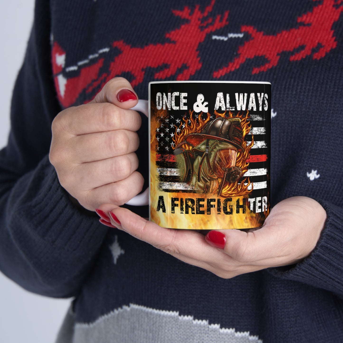 Once & Always A Firefighter Ceramic Mug 11oz