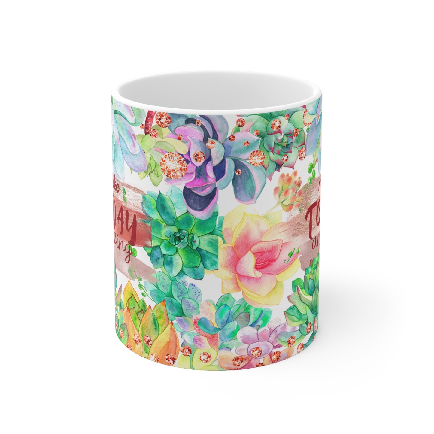 Make Today Amazing Ceramic Mug 11oz