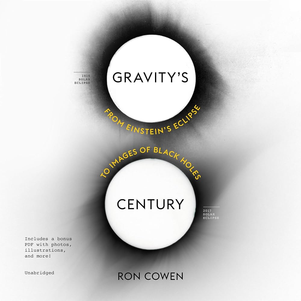 Gravity's Century: From Einstein's Eclipse to Images of Black Holes cover image