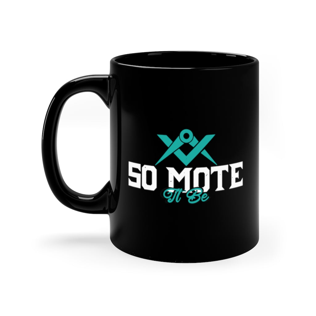 So Mote It Be 11oz Black Mug