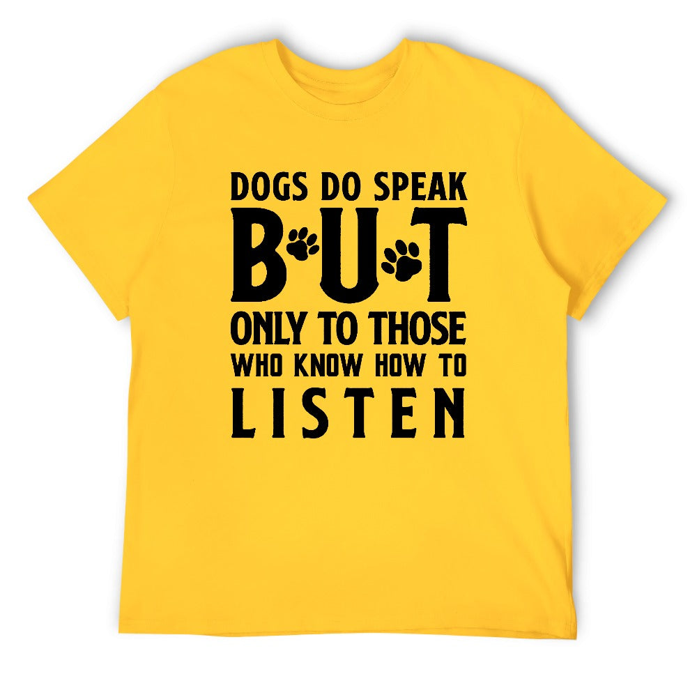 Dogs Do Speak T-Shirt