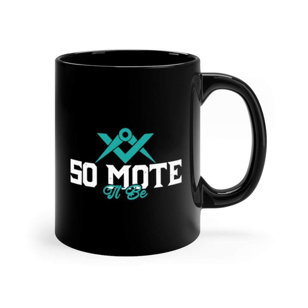 So Mote It Be 11oz Black Mug
