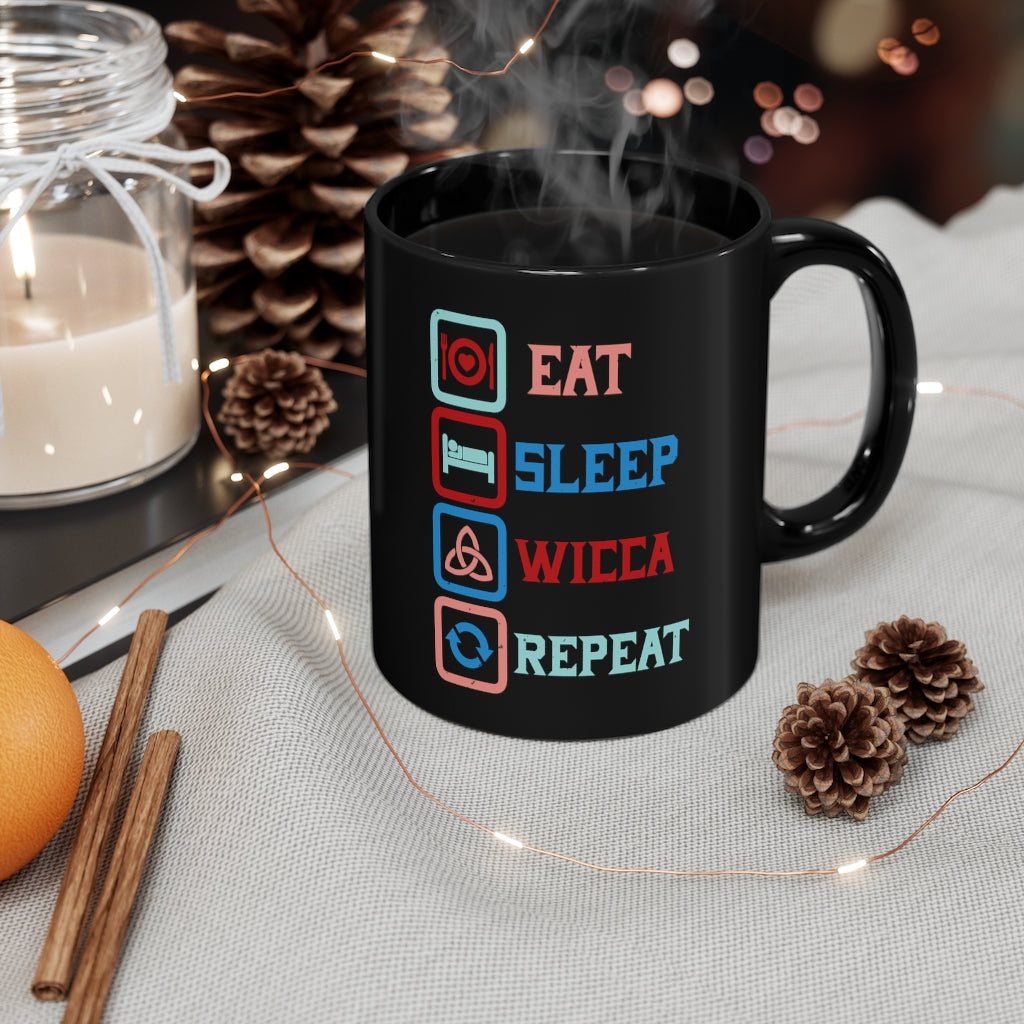 EAT SLEEP WICCA REPEAT 11oz Black Mug