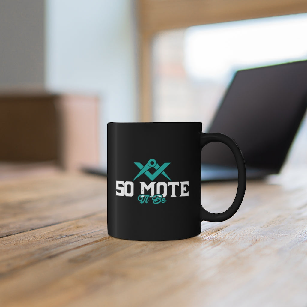 So Mote It Be 11oz Black Mug