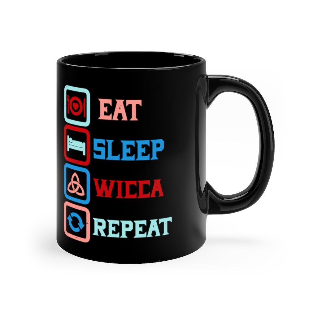 EAT SLEEP WICCA REPEAT 11oz Black Mug