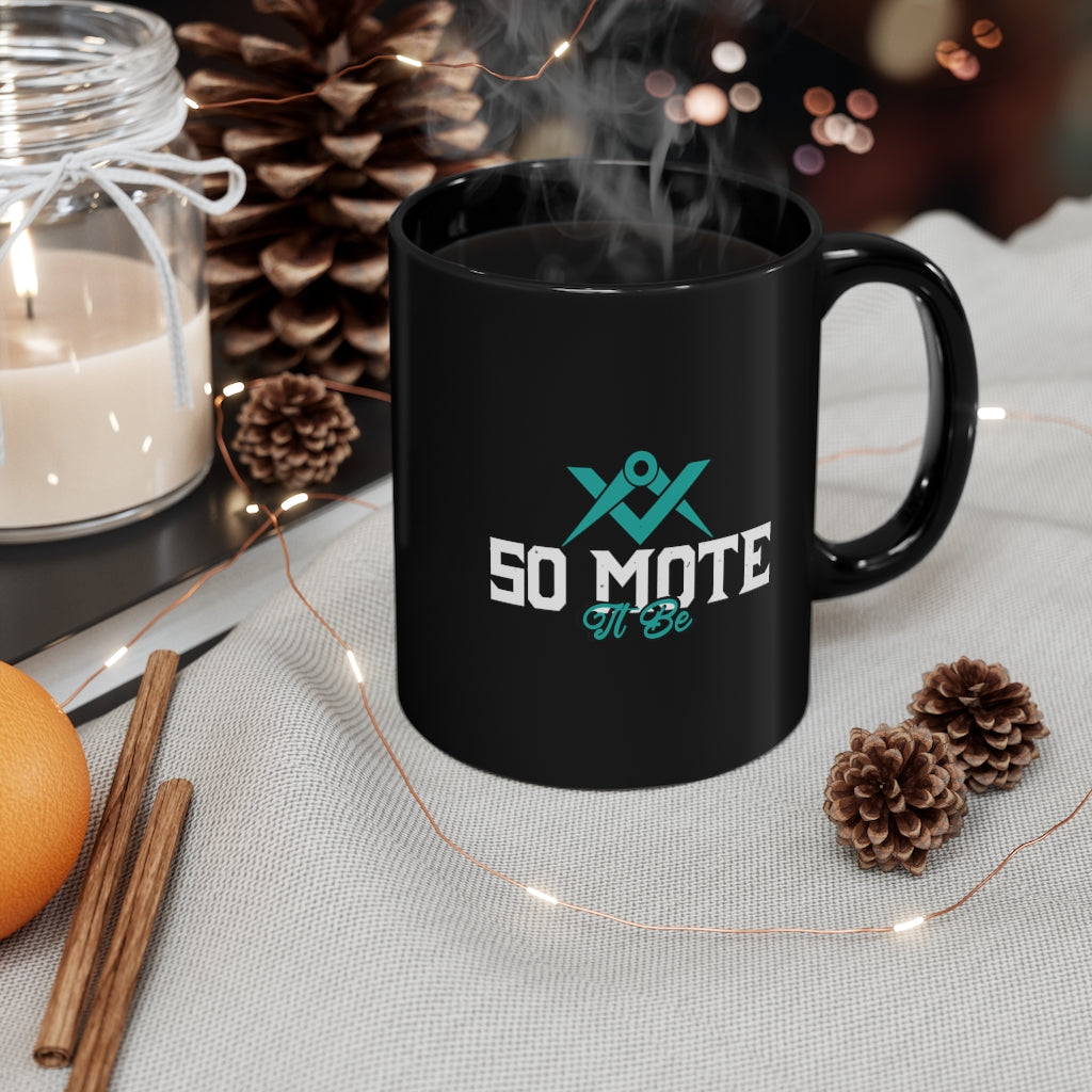 So Mote It Be 11oz Black Mug