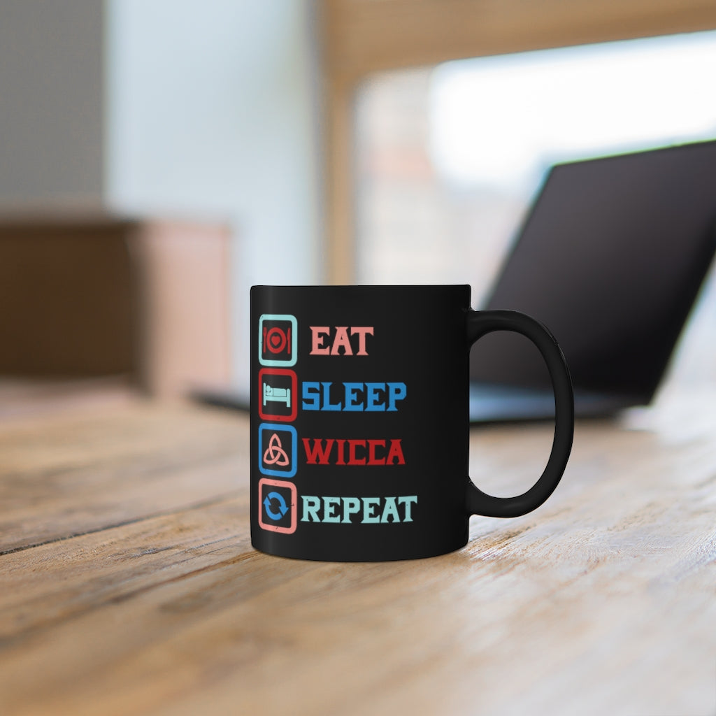 EAT SLEEP WICCA REPEAT 11oz Black Mug