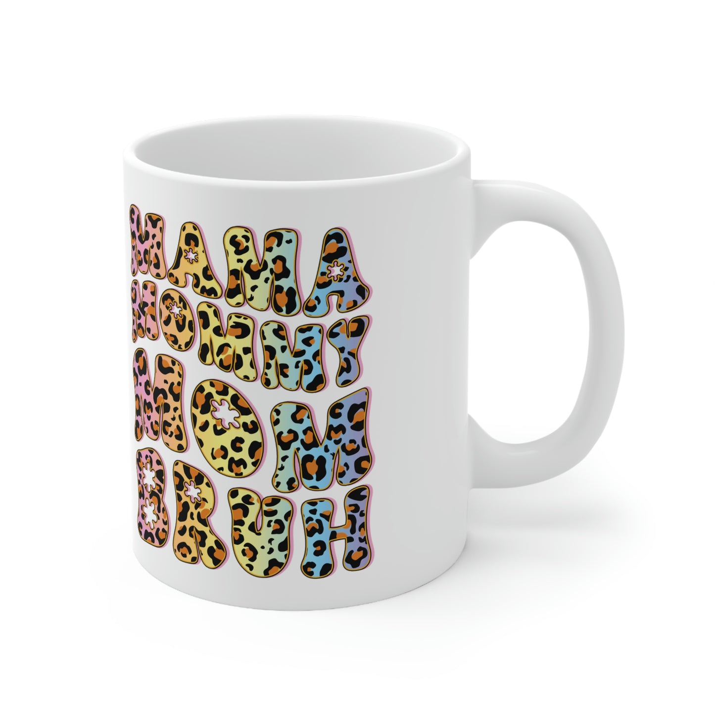 Mama Mommy Mom Bruh 11 oz Mug