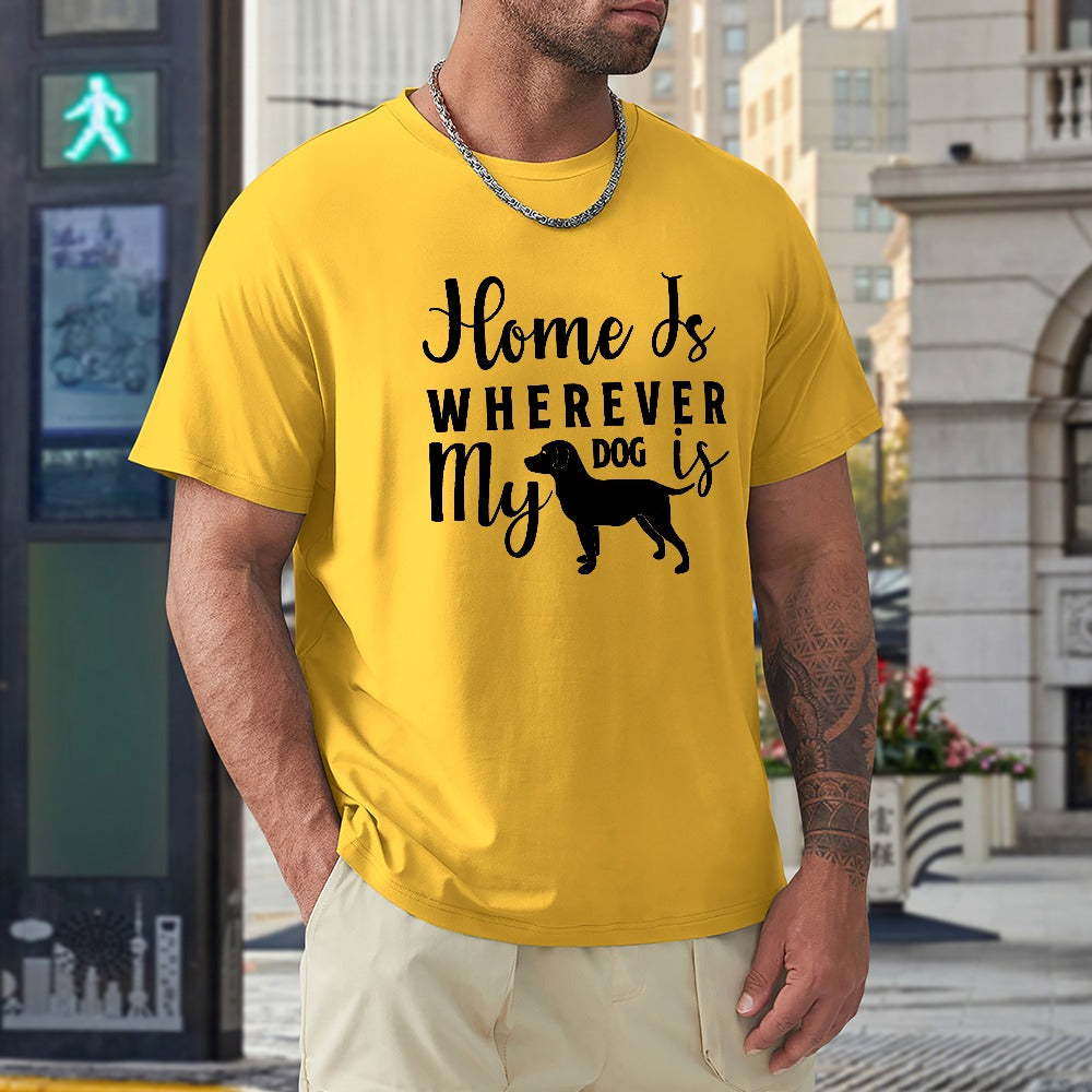 Home Is Wherever My Dog Is T-shirt