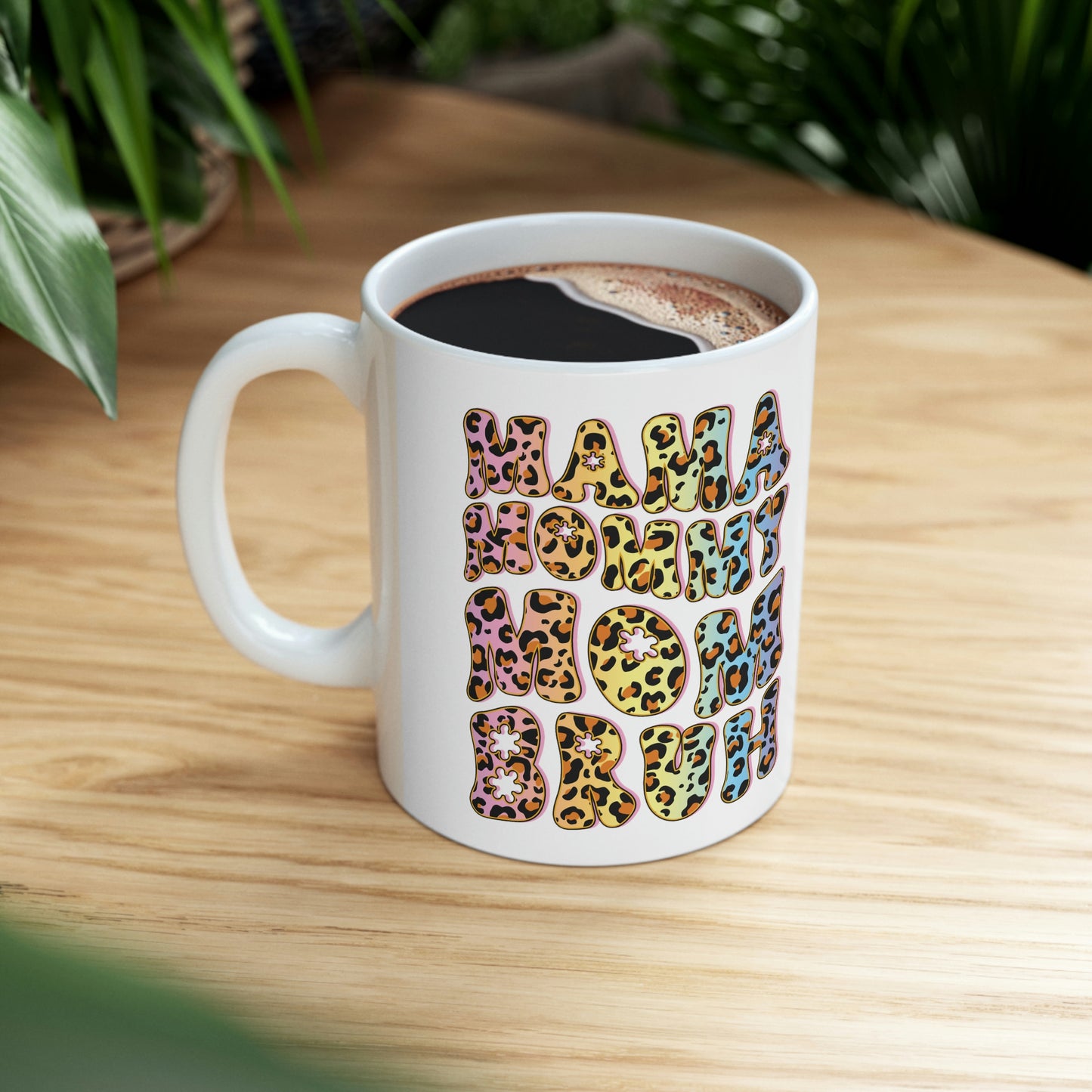 Mama Mommy Mom Bruh 11 oz Mug