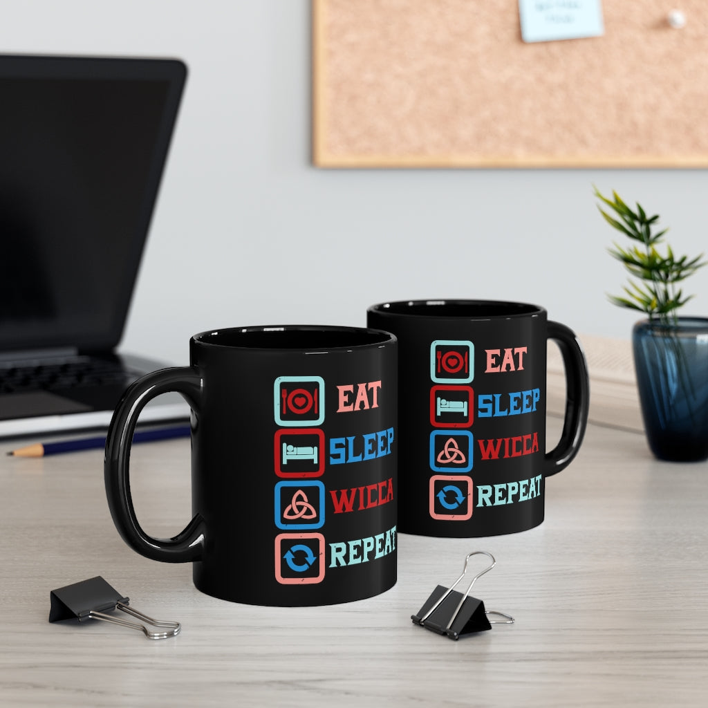 EAT SLEEP WICCA REPEAT 11oz Black Mug