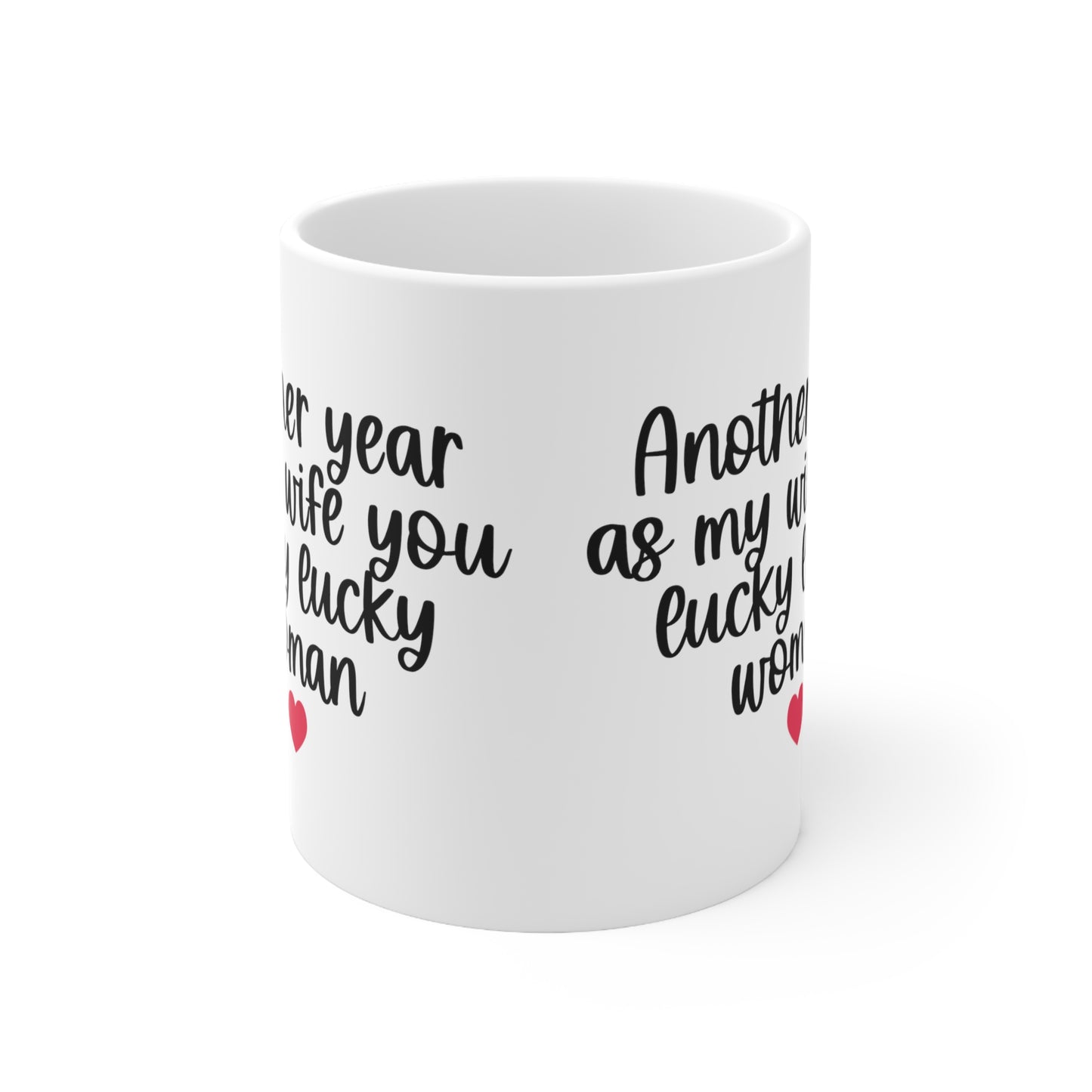 Another Year As My Wife Ceramic Mug 11oz