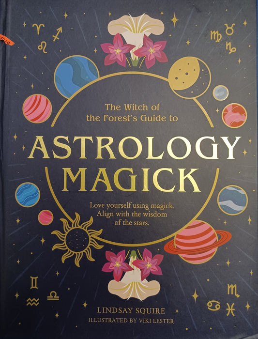 The Witch of the Forest's Guide to Astrology Magick