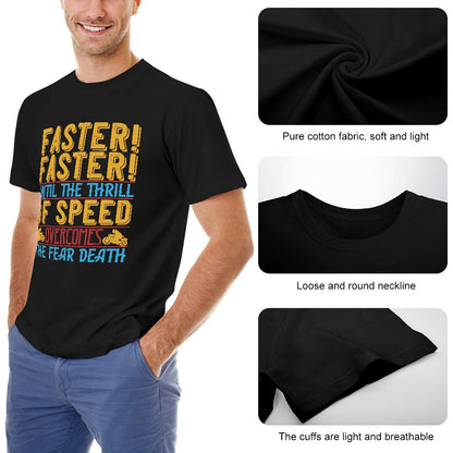 Faster Faster Men's T-shirt 100% Cotton