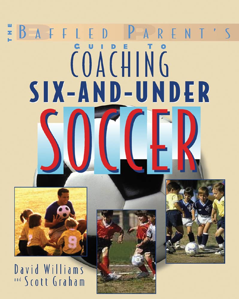 The Baffled Parent's Guide to Coaching 6-and-Under Soccer cover image
