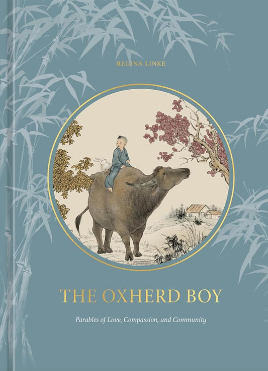 The Oxherd Boy: Parables of Love, Compassion, and Community cover image