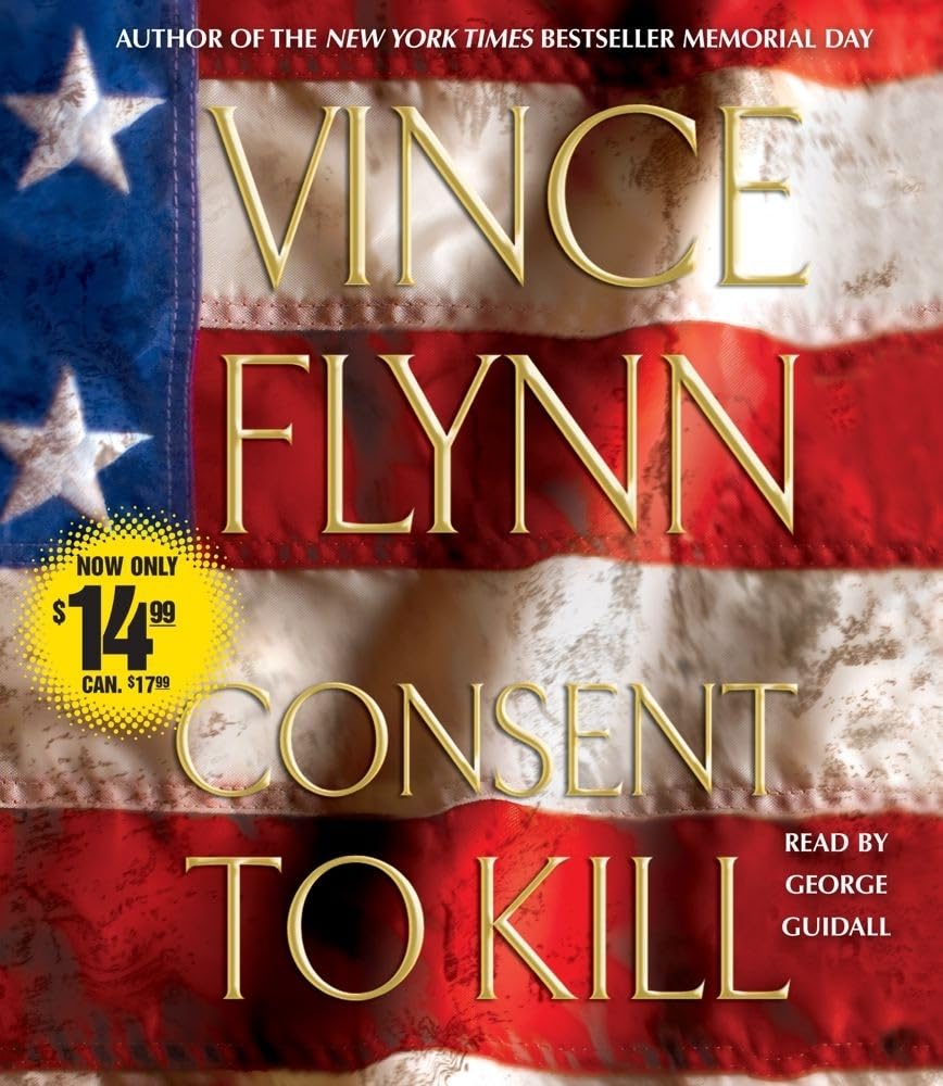Consent to Kill: A Thriller (A Mitch Rapp Novel) cover image