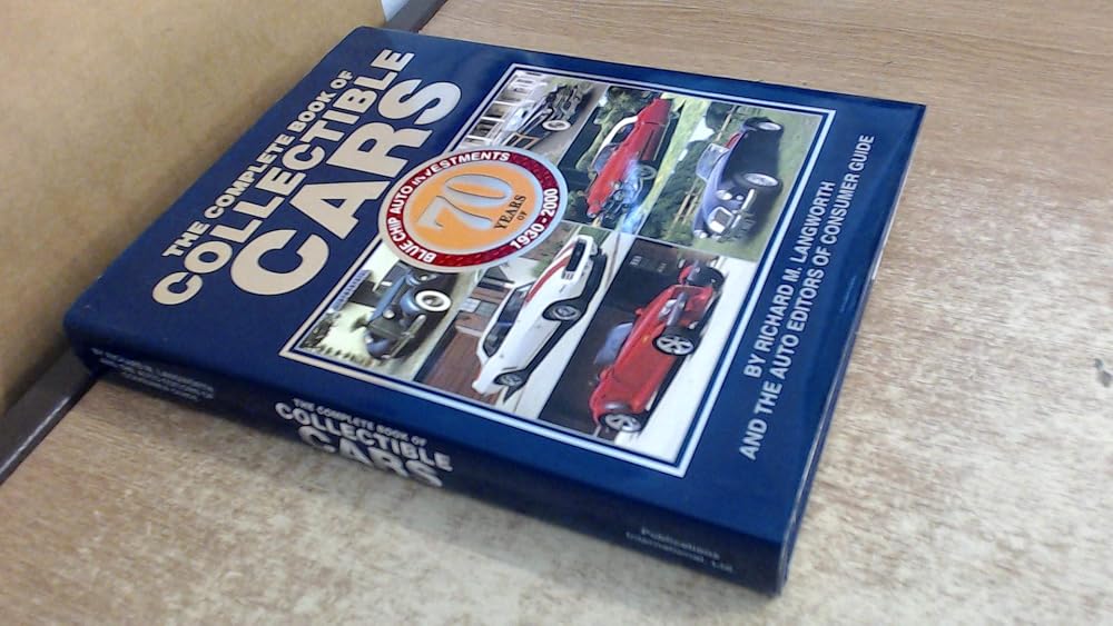 The Complete Book of Collectible Cars: 70 Years of Blue Chip Auto Investments, 1930-2000 cover image