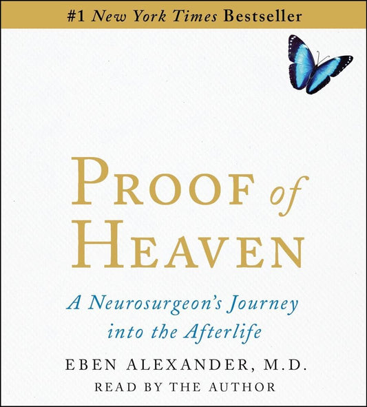 Proof of Heaven: A Neurosurgeon's Near-Death Experience and Journey into the Afterlife cover image