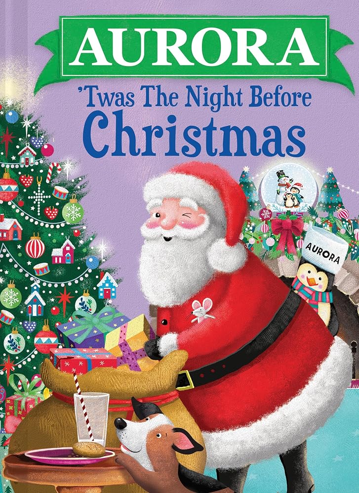 Aurora 'Twas the Night Before Christmas: A Magical, Personalized Retelling of the Classic Christmas Story cover image