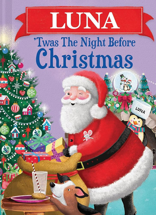 Luna 'Twas the Night Before Christmas: A Magical, Personalized Retelling of the Classic Christmas Story cover image