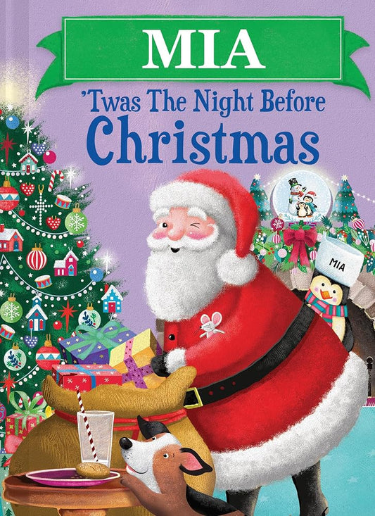 Mia 'Twas the Night Before Christmas: A Magical, Personalized Retelling of the Classic Christmas Story cover image