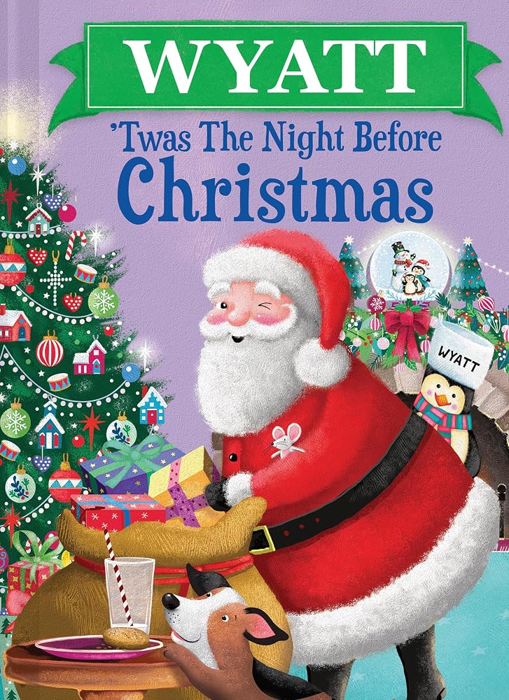 Wyatt 'Twas the Night Before Christmas: A Magical, Personalized Retelling of the Classic Christmas Story cover image