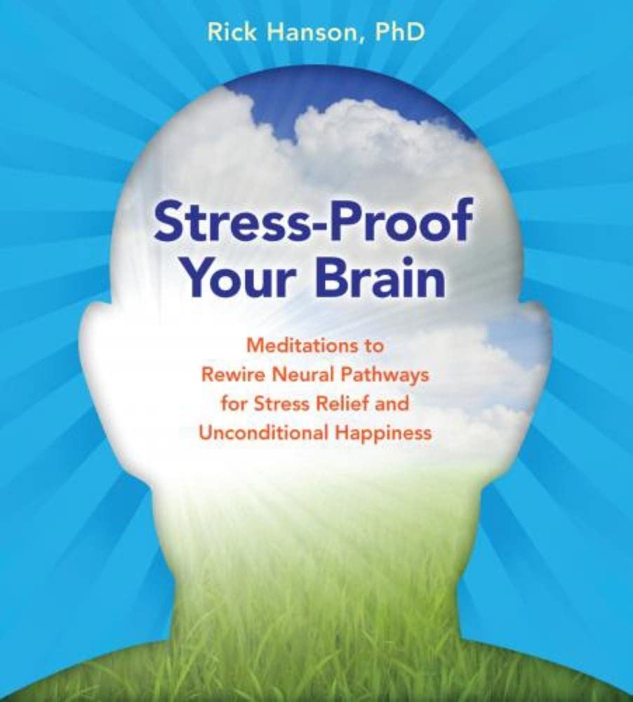 Stress-Proof Your Brain: Meditations to Rewire Neural Pathways for Stress Relief and Unconditional Happiness cover image