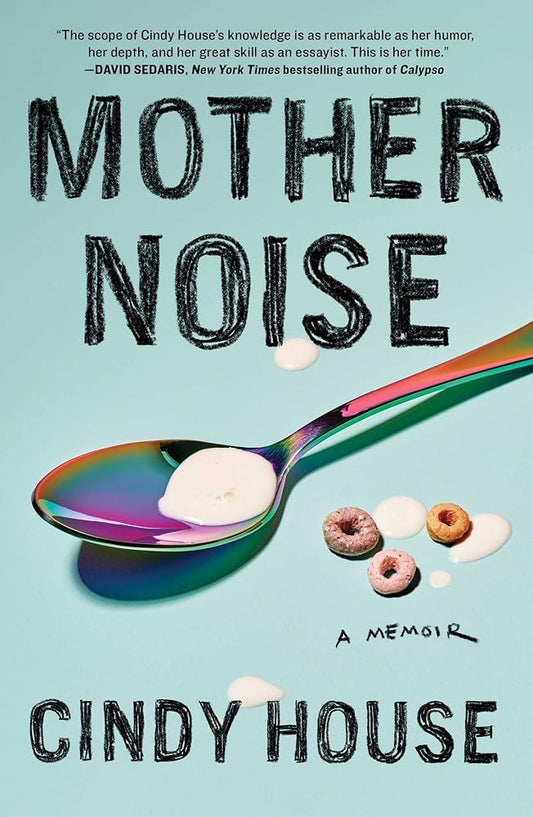 Mother Noise: A Memoir cover image
