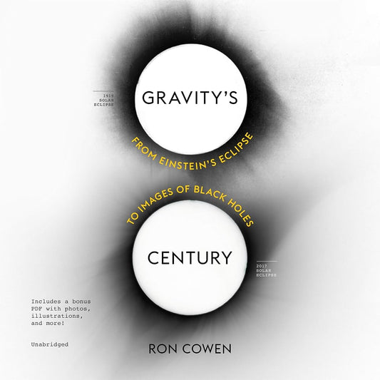 Gravity's Century: From Einstein's Eclipse to Images of Black Holes cover image