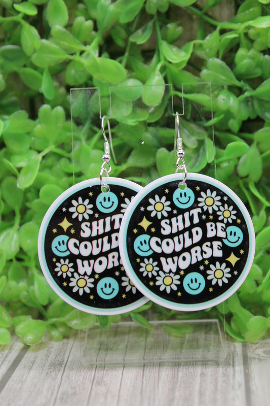 Sh$t Could Be Worse Dangle Earrings