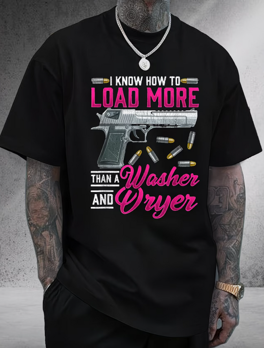 I Know How To Load More Than A Washer and Dryer T-Shirt