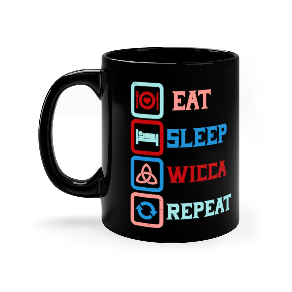 EAT SLEEP WICCA REPEAT 11oz Black Mug
