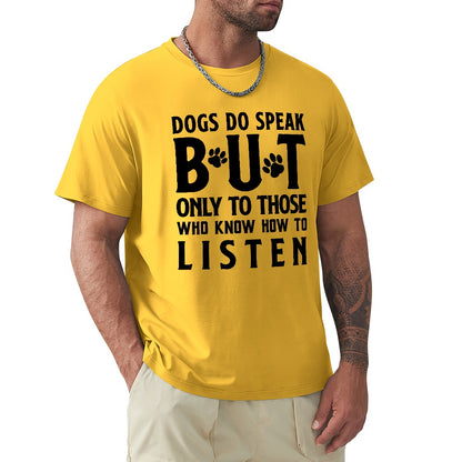 Dogs Do Speak T-Shirt