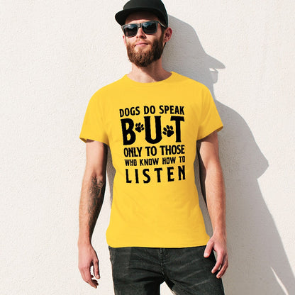 Dogs Do Speak T-Shirt