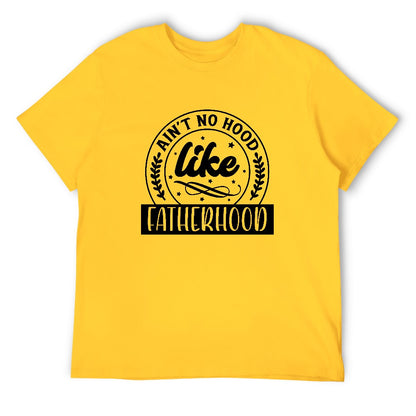 Ain't No Hood Like Fatherhood T-Shirt