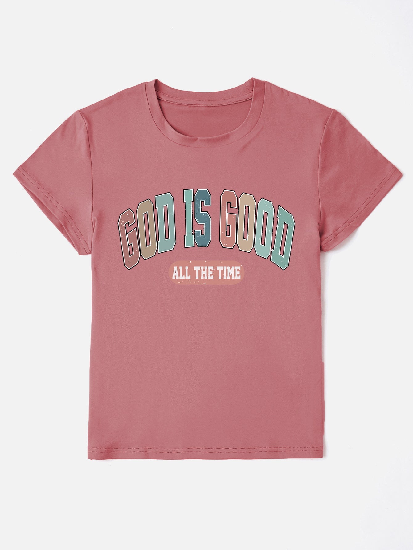 GOD IS GOOD ALL THE TIME Round Neck T-Shirt